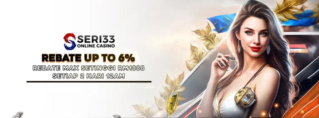 rebate up to 6% by seri33.fun