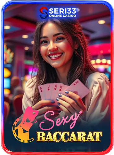 SEXY BACCARAT slot game provider at Seri33 Malaysia by seri33.fun