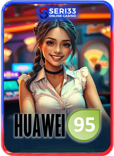 HUAWEI95 slot game provider at Seri33 Malaysia by seri33.fun