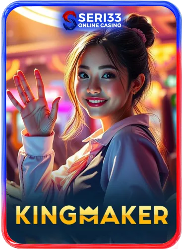 KINGMAKER slot game provider at Seri33 Malaysia by seri33.fun