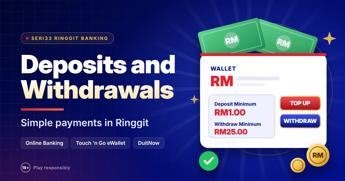 Seri33 deposits and withdrawals in Ringgit