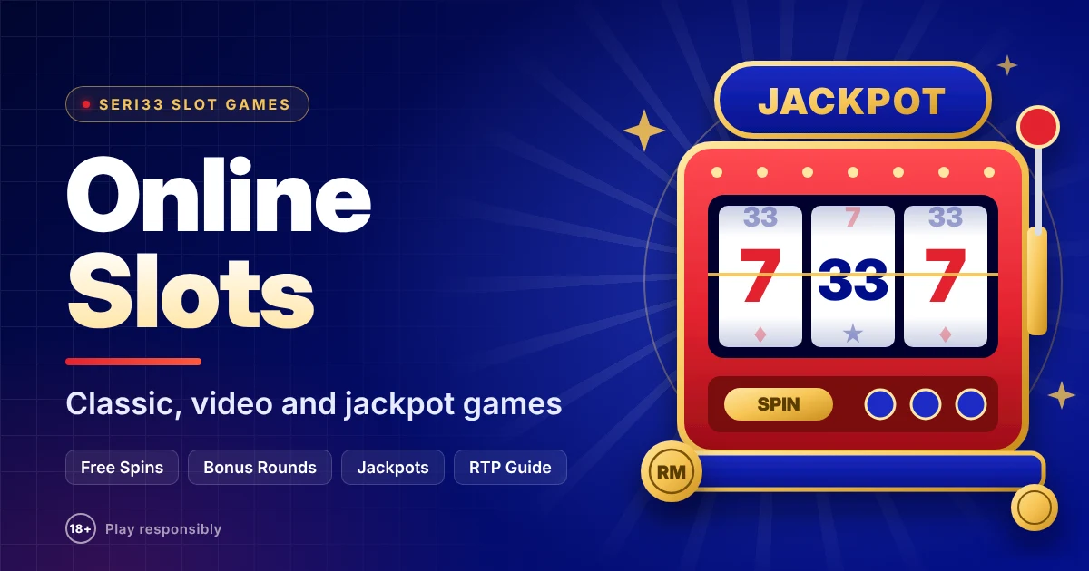 Seri33 online slots with free spins, bonus rounds and jackpots